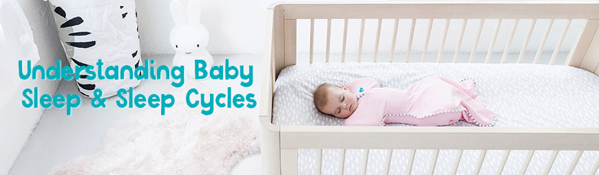 Understanding Baby Sleep & Sleep Cycles